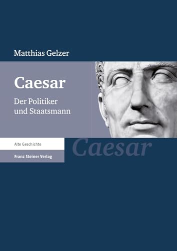 Caesar: Der Politiker und Staatsmann von Steiner Franz Verlag